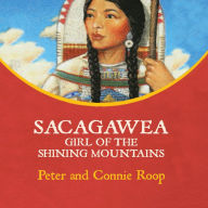 Sacagawea: Girl of the Shining Mountains