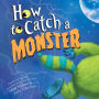 How to Catch a Monster (How to Catch... Series)