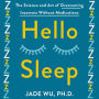 Hello Sleep: The Science and Art of Overcoming Insomnia Without Medications