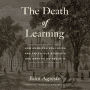 The Death of Learning: How American Education Has Failed Our Students and What to Do about It