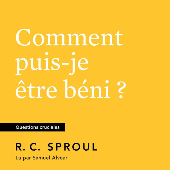 Comment puis-je être béni ?