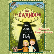 Die Tierwandler 1: Unser Lehrer ist ein Elch (Abridged)