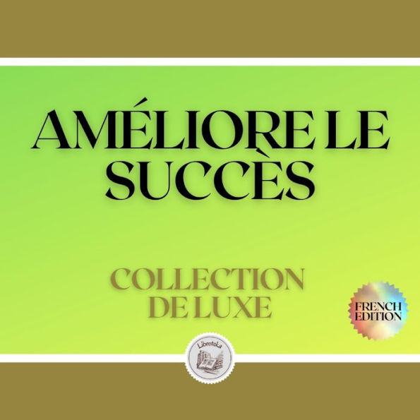 AMÉLIORE LE SUCCÈS: COLLECTION DE LUXE (3 LIVRES)