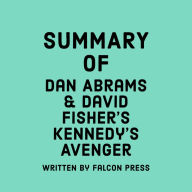 Summary of Dan Abrams and David Fisher's Kennedy's Avenger