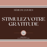 STIMULEZ VOTRE GRATITUDE (SÉRIE DE 2 LIVRES)