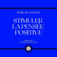 STIMULER LA PENSÉE POSITIVE (SÉRIE DE 4 LIVRES)