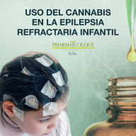 Uso del cannabis en la epilepsia refractaria infantil