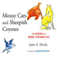 Mousy Cats and Sheepish Coyotes: The Science of Animal Personalities