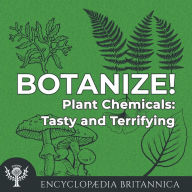 Plant Chemicals: Tasty and Terrifying