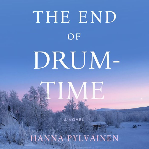 The End of Drum-Time: A Novel