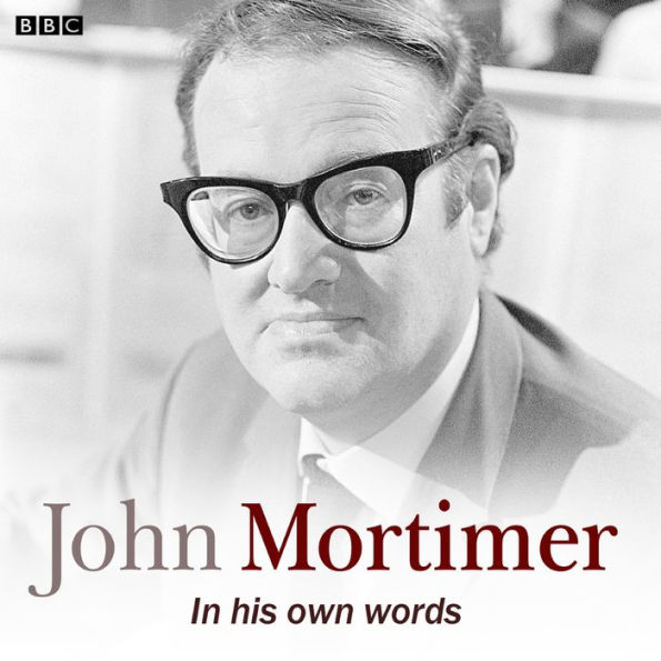 John Mortimer In His Own Words