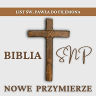 List s'w. Paw¿a do Filemona: Biblia SNP - Nowe Przymierze