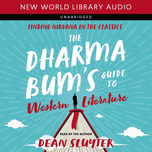 The Dharma Bum's Guide to Western Literature: Finding Nirvana in the Classics