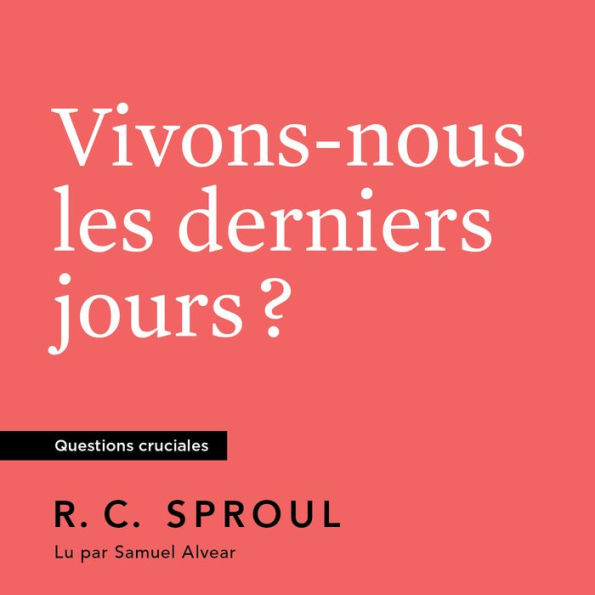 Vivons-nous les derniers jours ?