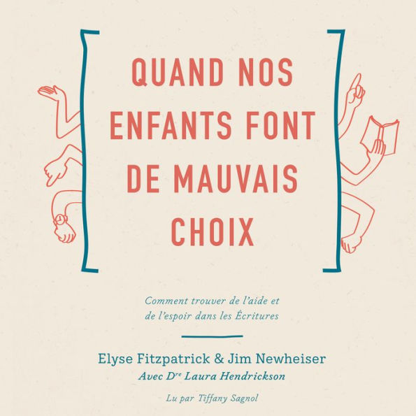 Quand nos enfants font de mauvais choix: Comment trouver de l'aide et de l'espoir dans les Écritures