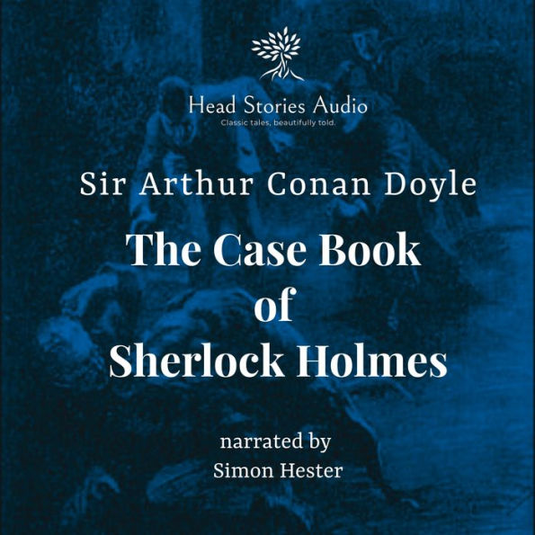 The Case Book of Sherlock Holmes
