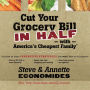 Cut Your Grocery Bill in Half with America's Cheapest Family: Includes So Many Innovative Strategies You Won't Have to Cut Coupons