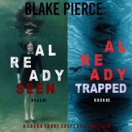 A Laura Frost FBI Suspense Thriller Bundle: Already Seen (#2) and Already Trapped (#3)