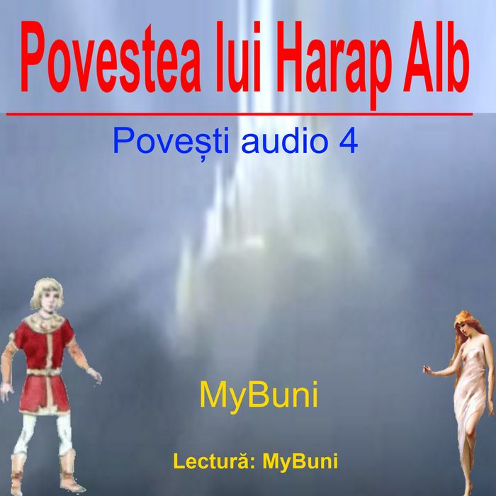 Povestea lui Harap Alb: Audio: limba romana