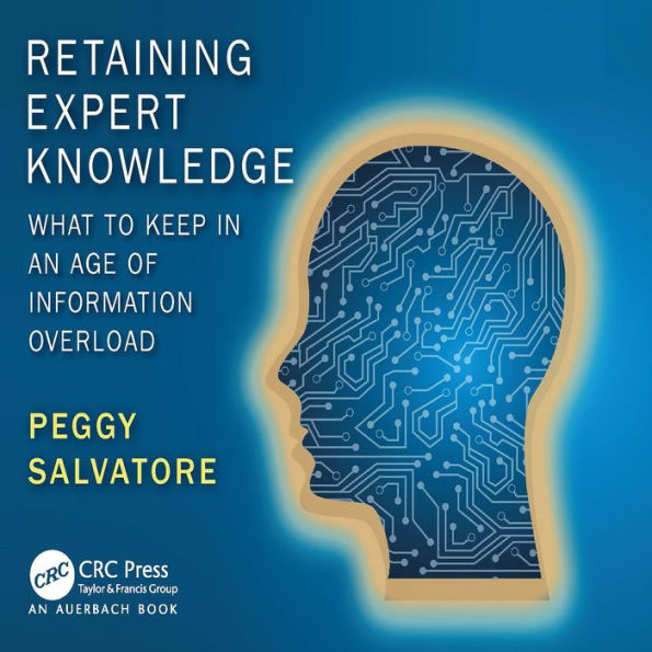 Retaining Expert Knowledge: What to Keep in an Age of Information Overload