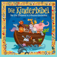 Die Kinderbibel: Das Alte Testament in 5-Minuten-Geschichten (Abridged)