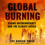 Global Burning: Rising Antidemocracy and the Climate Crisis