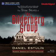 The True Story of The Bilderberg Group