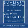 Summary, Analysis, and Review of Chani Nicholas's You Were Born for This: Astrology for Radical Self-Acceptance
