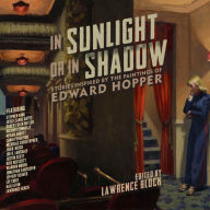 In Sunlight Or In Shadow: Stories Inspired by the Paintings of Edward Hopper