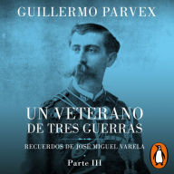 Veterano de tres guerras - Parte 3