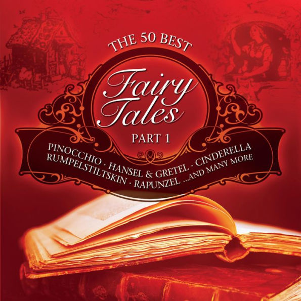 The 50 Best Fairy Tales: Part 1 (Abridged)