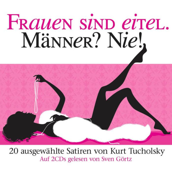 Frauen sind eitel. Männer? Nie!: 20 ausgewählte Satiren (Abridged)