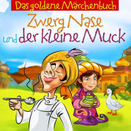 Zwerg Nase Und Der Kleine Muck: Märchen Aus 1001 Nacht (Abridged)