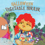 Halloween Vegetable Horror (UK Female Narrator Edition): When Parents Tricked Kids with Healthy Treats