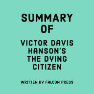 Summary of Victor Davis Hanson's The Dying Citizen