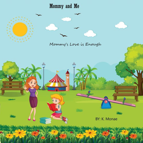 Mommy and Me: Mommy's Love is enough