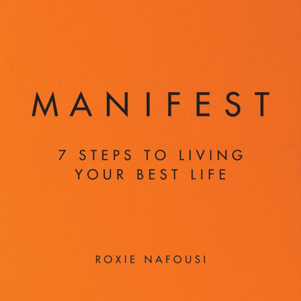 Manifest: 7 Steps to Living Your Best Life