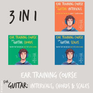 Ear Training Course for Guitar: Intervals, Chords & Scales Practice that and become great at guitar playing A music lesson you don't want to miss