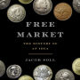 Free Market: The History of an Idea