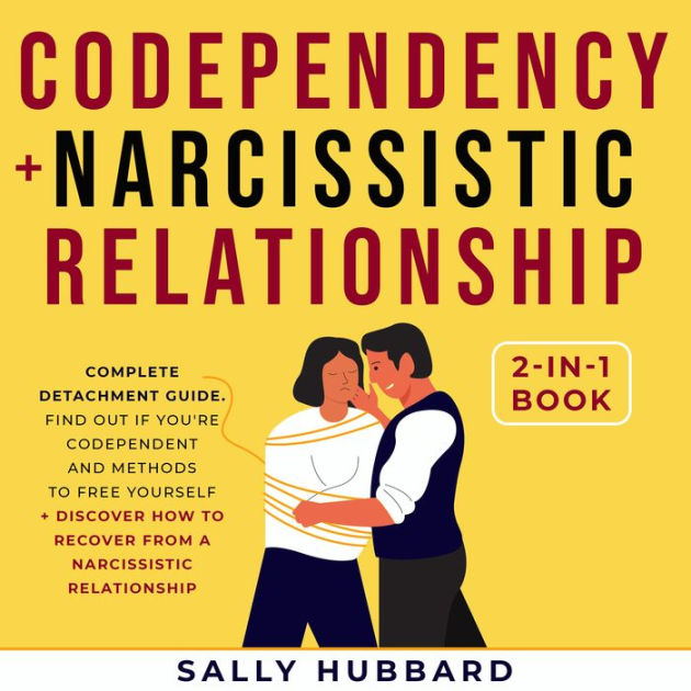 Codependency + Narcissistic Relationship 2in1 Book by Sally Hubbard