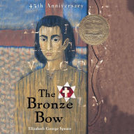 The Bronze Bow: A Newbery Award Winner