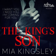 The King's Son: I Want You I Need You I'm Coming For You