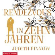 Rendezvous in zehn Jahren