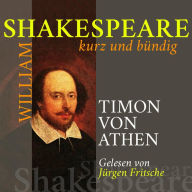 Timon von Athen: Shakespeare kurz und bündig