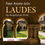 Laudes: Das Morgenlob der Kirche - gelesen von Anselm Grün (Abridged)