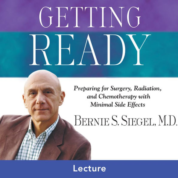 Getting Ready: Preparing for Surgery, Chemotherapy, and Other Treatments