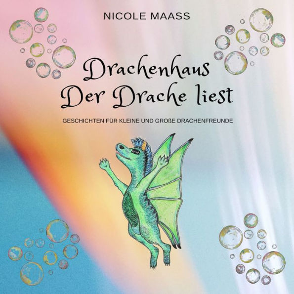 Drachenhaus - Der Drache liest: Geschichten für kleine und grosse Drachenfreunde