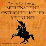 Meilensteine österreichischer Reitkunst: Eine europäische Kulturgeschichte