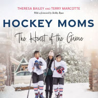 Hockey Moms: The Heart of the Game - NHL Stars' Moms Share Their Journeys