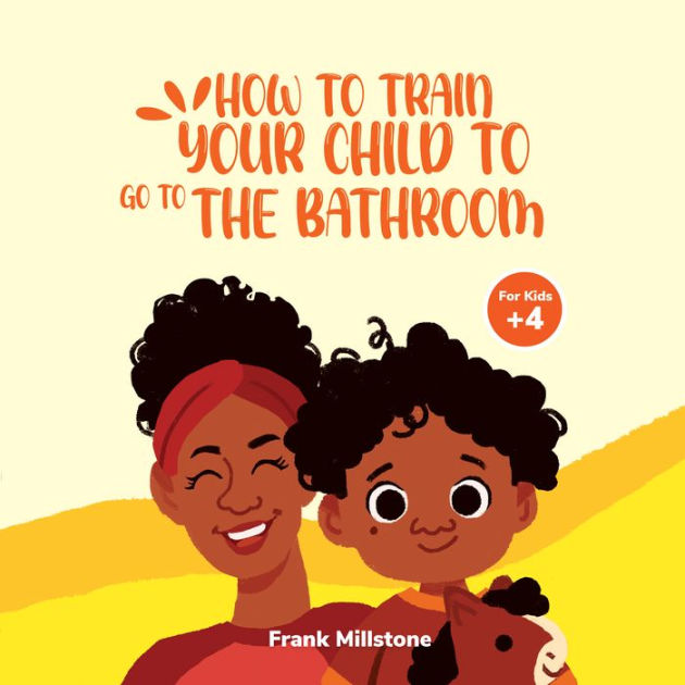 how-to-train-your-child-to-go-to-the-bathroom-a-book-to-teach-children